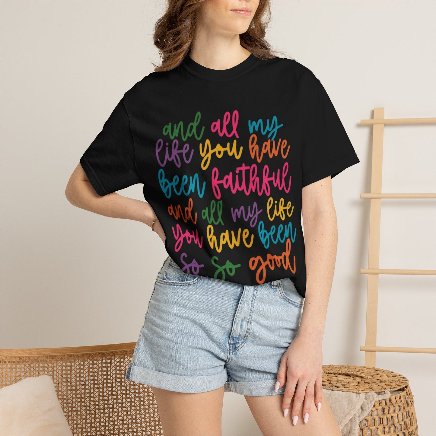 T-Shirt — "And All My Life You Have Been Faithful" Colorful Script Christian Tee