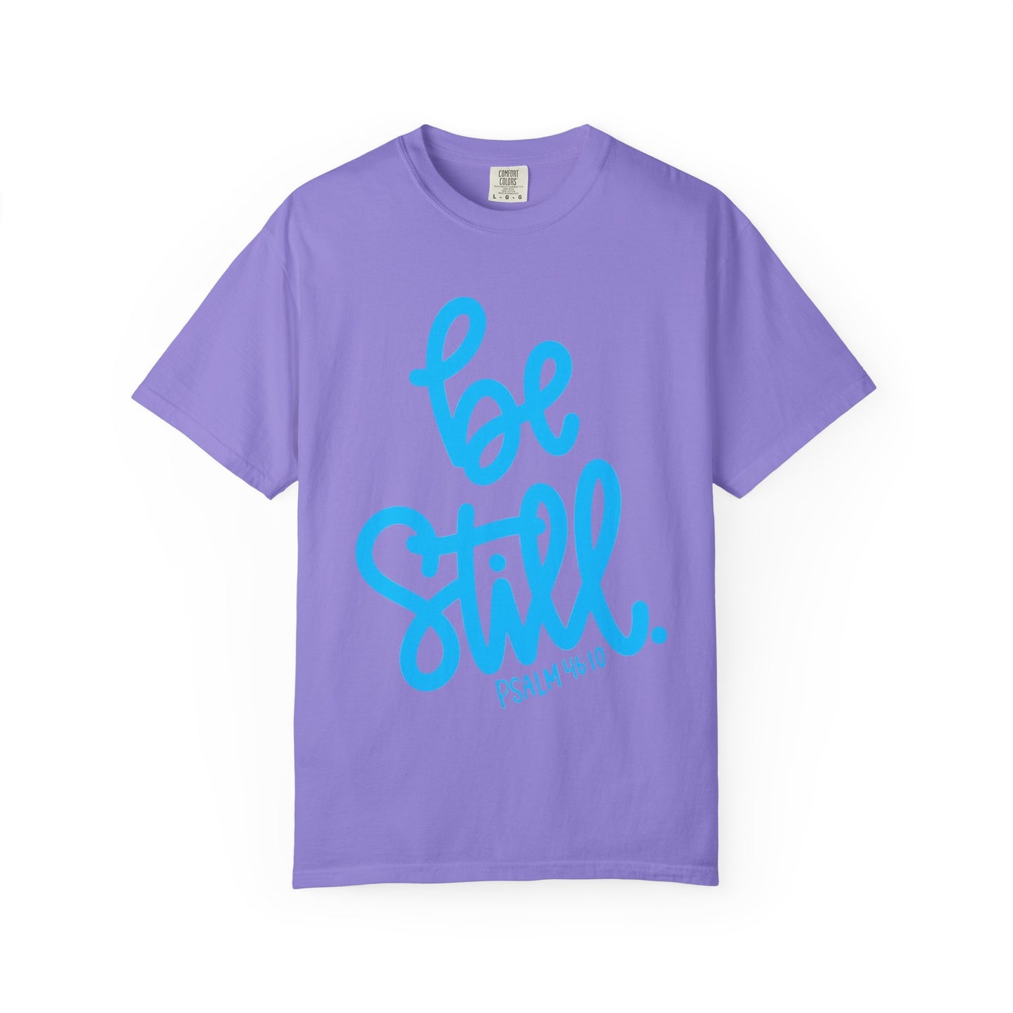 Be Still Psalm 46:10 T-Shirt — Christian Faith Graphic Tee
