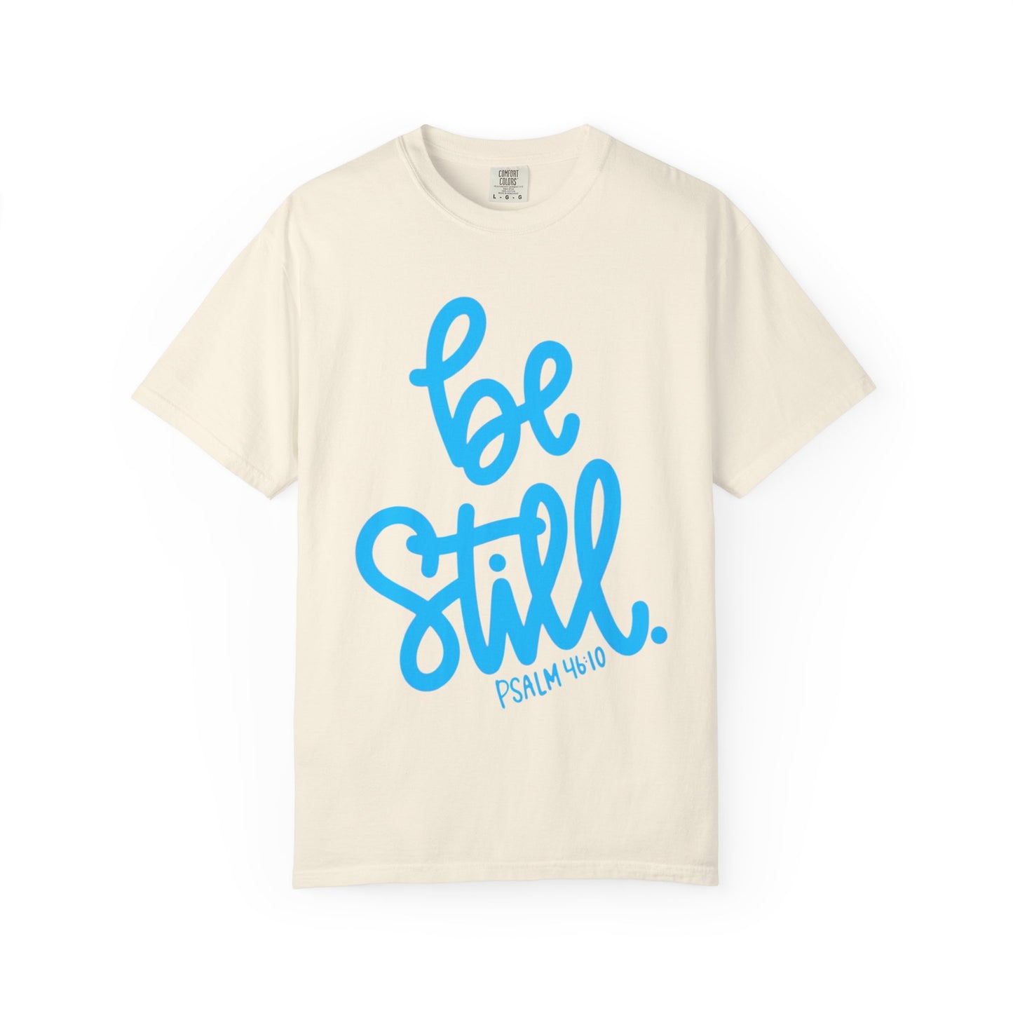 Be Still Psalm 46:10 T-Shirt — Christian Faith Graphic Tee