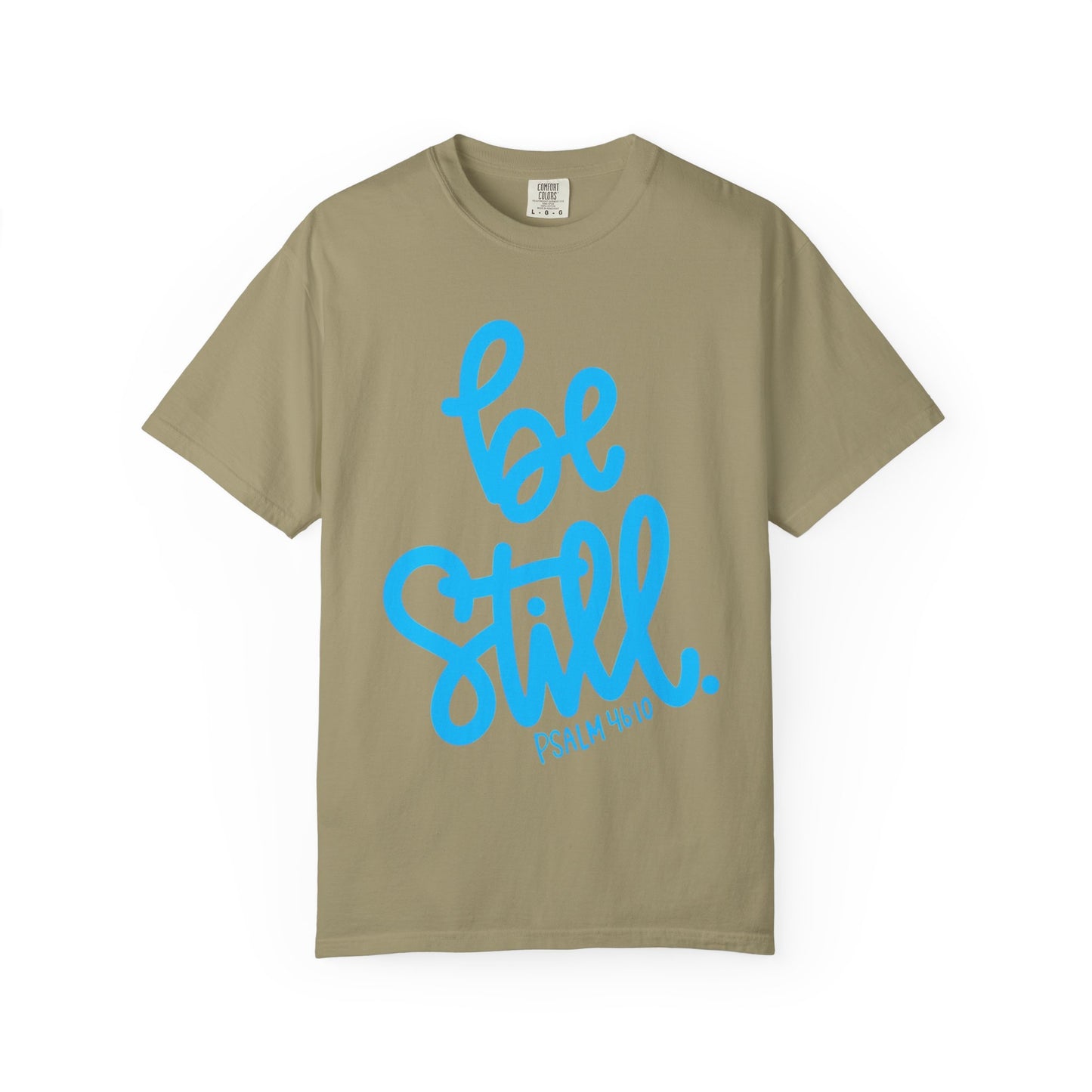 Be Still Psalm 46:10 T-Shirt — Christian Faith Graphic Tee