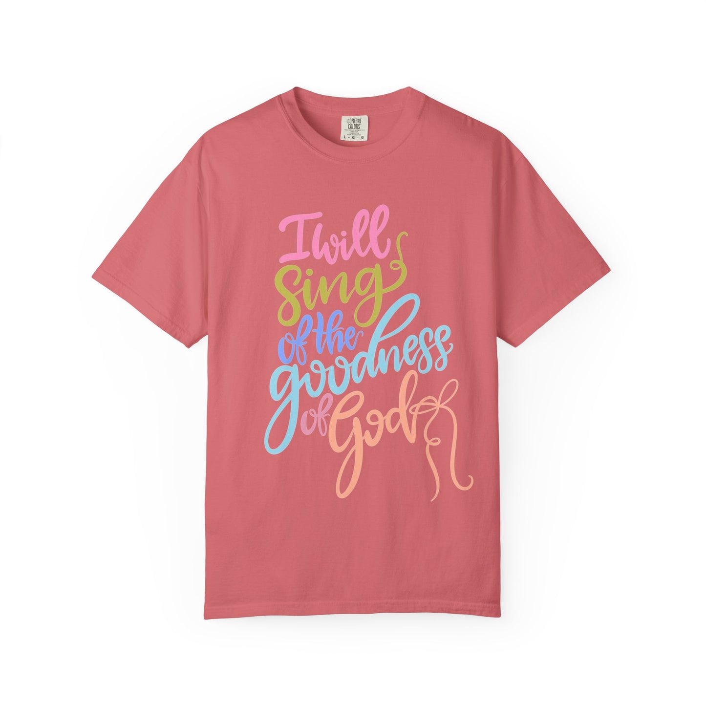 I Will Sing of the Goodness of God T-Shirt — Christian Faith Inspirational Tee