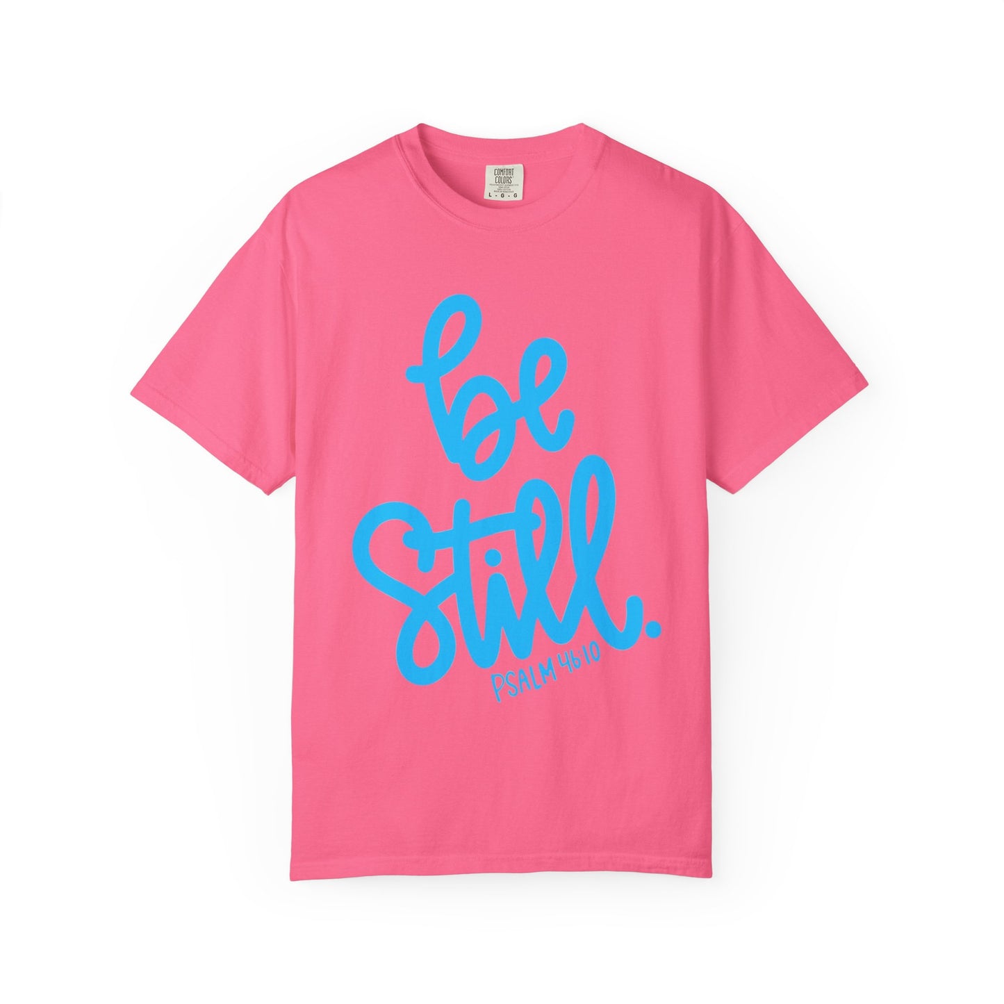 Be Still Psalm 46:10 T-Shirt — Christian Faith Graphic Tee