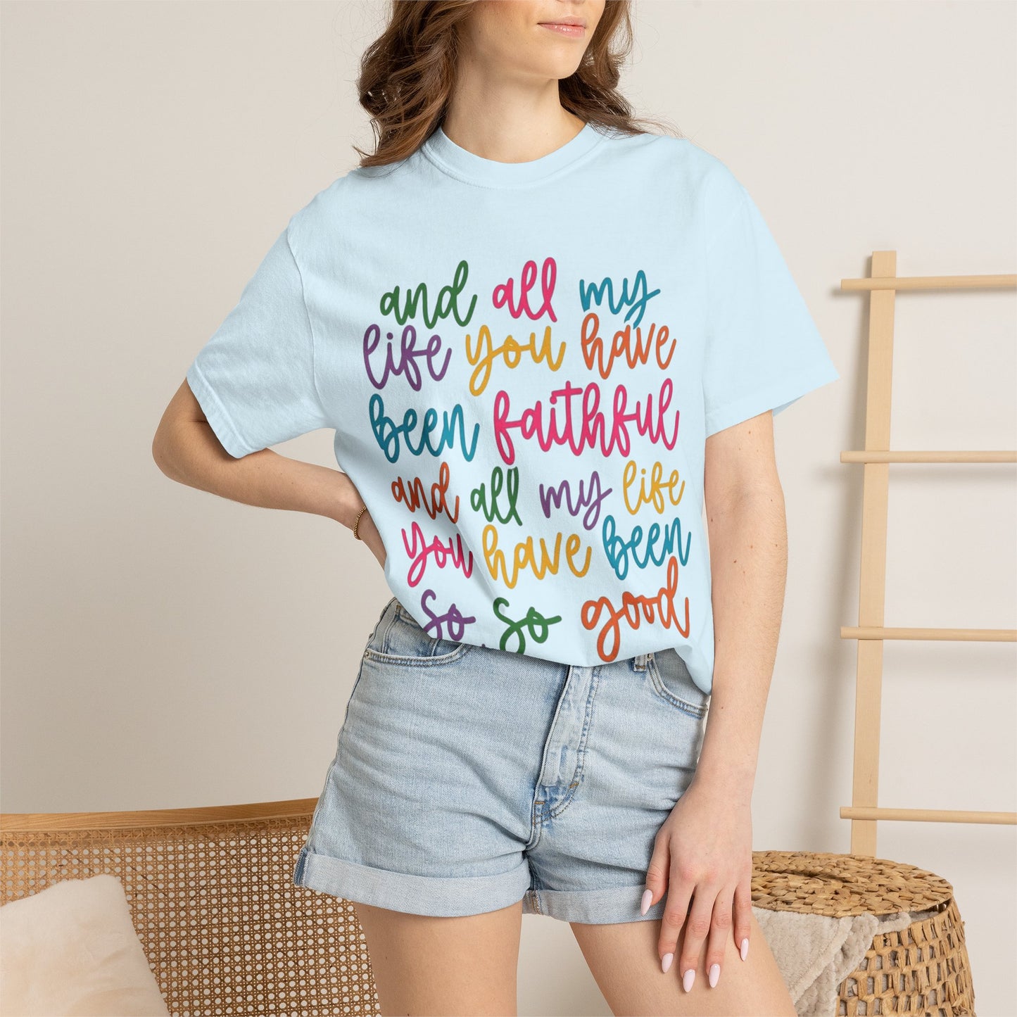 T-Shirt — "And All My Life You Have Been Faithful" Colorful Script Christian Tee